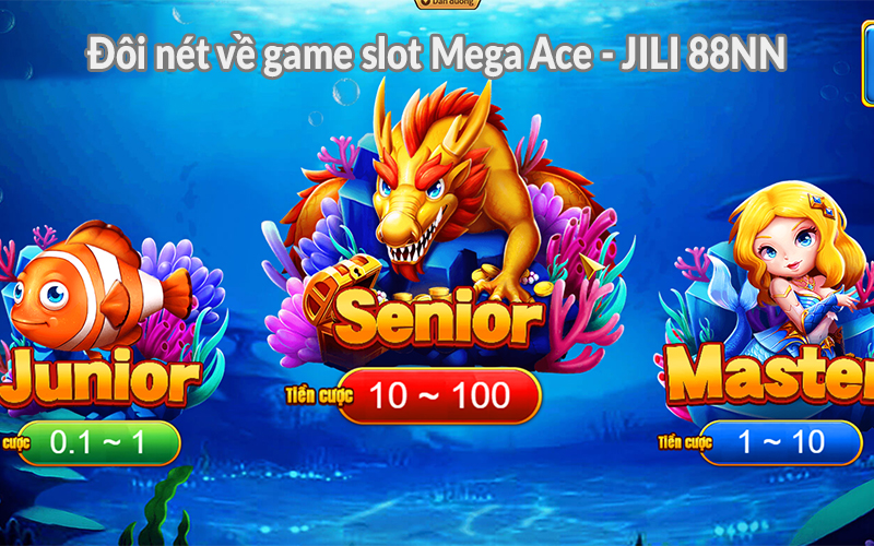 Đôi nét về game slot Mega Ace - JILI 88NN